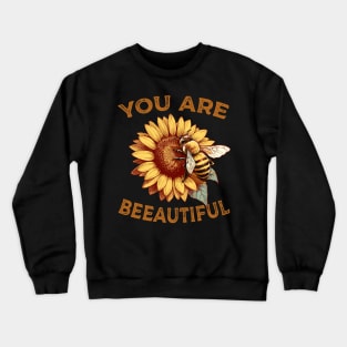 You Are Beeautiful Crewneck Sweatshirt